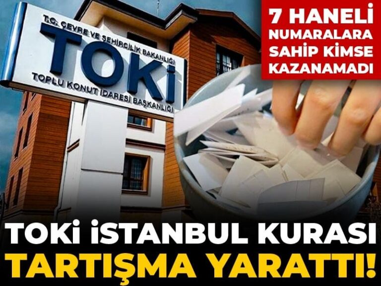 toki-istanbul-kurasi-tartisma-yaratti-7-haneli-numaralara-sahip-kimse-kazanamadi-qEgjzN2Z
