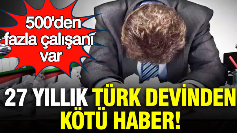 27-yillik-turk-devi-iflasin-esiginde-500den-fazla-calisani-var-YIpfWEX3