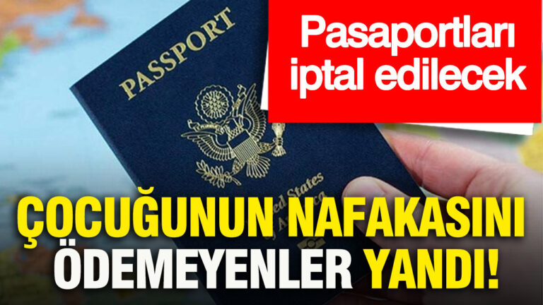 abdde-cocugunun-nafakasini-odemeyenler-yandi-pasaportlari-iptal-edilecek-NVGtluBP