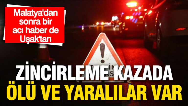 malatyadan-sonra-bir-aci-haber-de-usaktan-zincirleme-kazada-olu-ve-yaralilar-var-uDYEPaaH